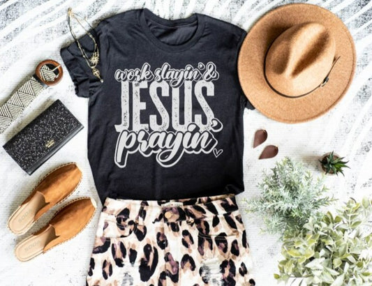 Work Slayin And Jesus Prayin